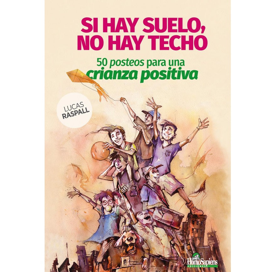 Si hay suelo, no hay techo: 50 posteos para una crianza positiva Si hay suelo, no hay techo: 50 posteos para una crianza positiva